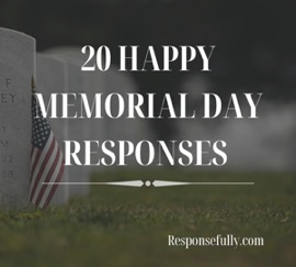 Best Responses to Happy Memorial Day