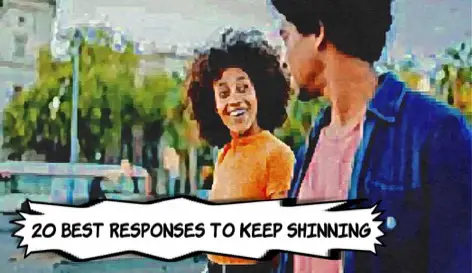 Best Responses to Keep Shining