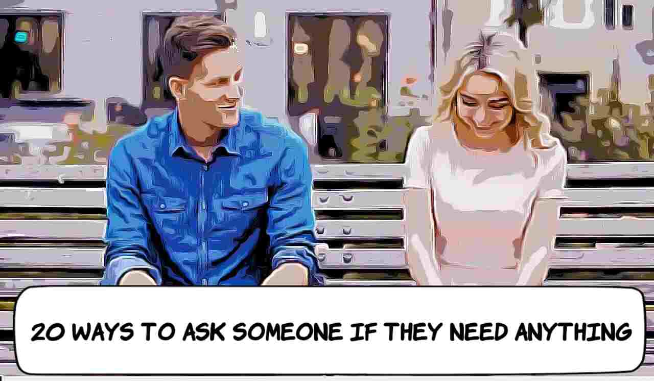 Ways to Ask Someone If They Need Something