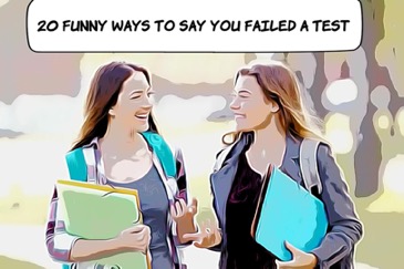 Funny Ways to Say You Failed A Test