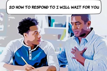 How to Respond to I Will Wait For You