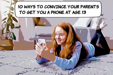 How To Convince Your Parents To Get You A Phone At Age 13