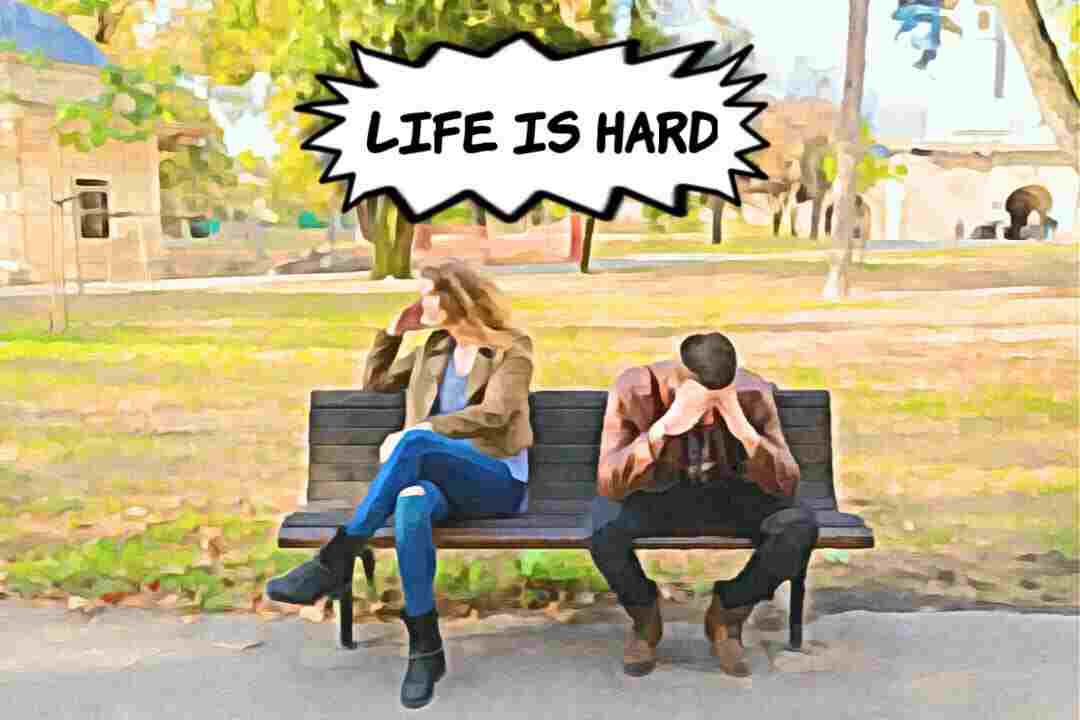 things to say when someone says “life is hard” 