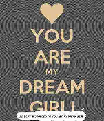 Best Responses To You Are My Dream Girl