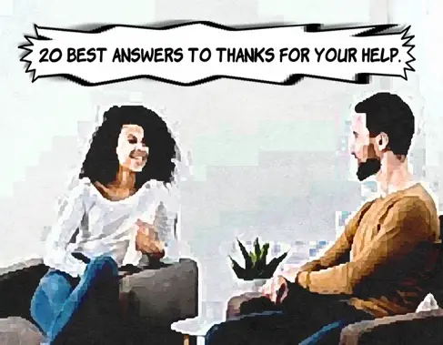 How to Answer to Thanks For Your Help