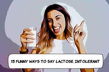 Funny Ways to Say Lactose Intolerant