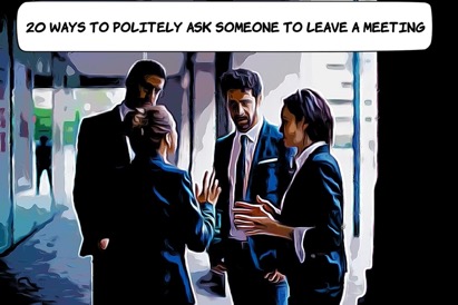 How to Politely Ask Someone to Leave A Meeting