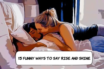 Funny Ways to Say Rise And Shine