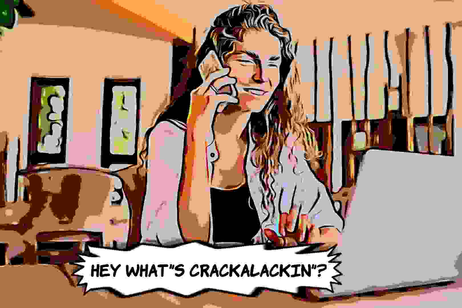 Best Responses To What's Crackalackin?