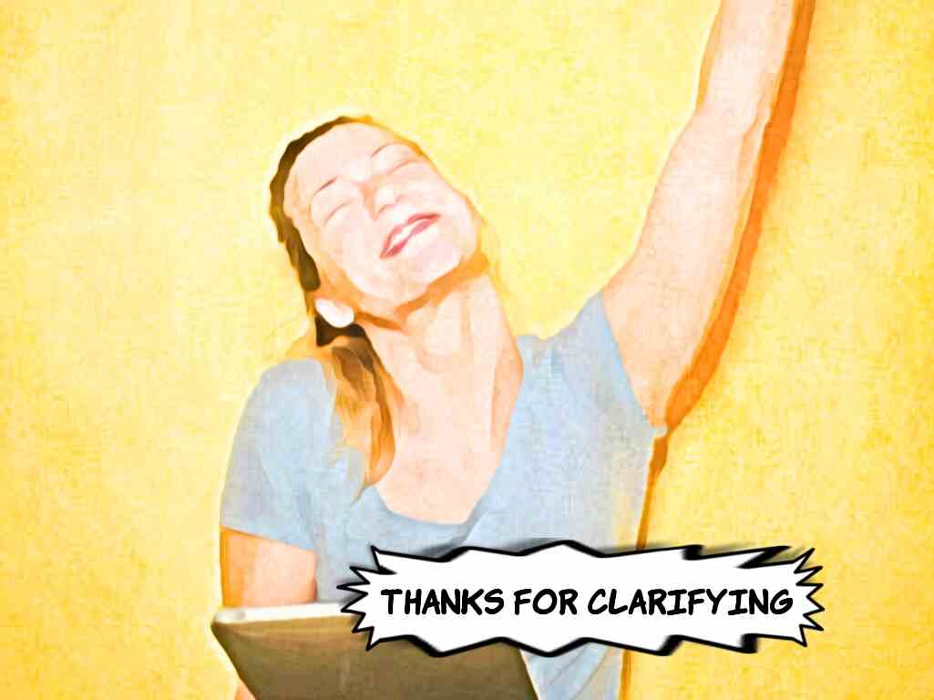 Other Ways To Say "Thanks for Clarifying"