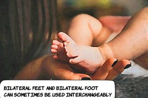 Bilateral Feet or Bilateral Foot: Which Is Better?