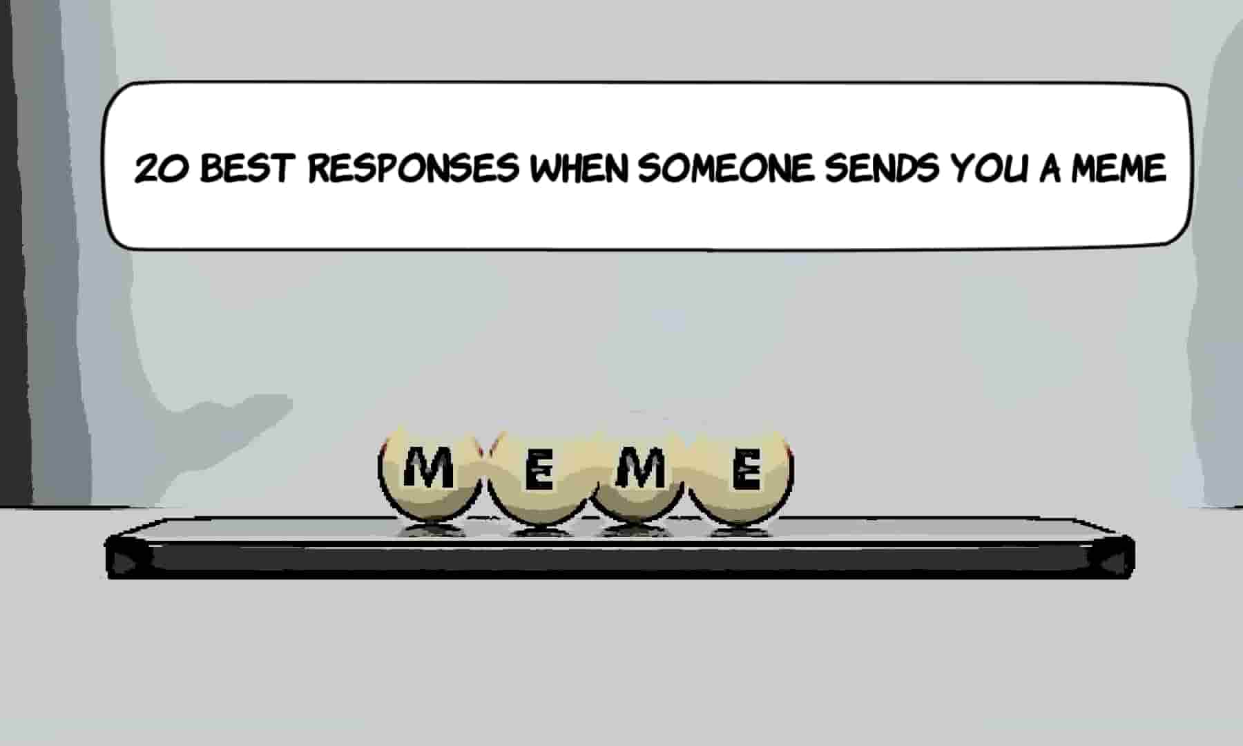 Best Responses When Someone Sends You a Meme