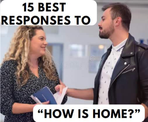 Best Responses to How is Home