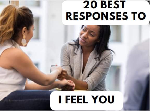 Best Responses to I Feel You