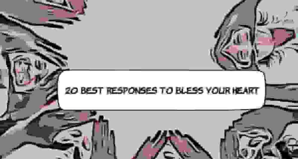 Best Responses to Bless Your Heart