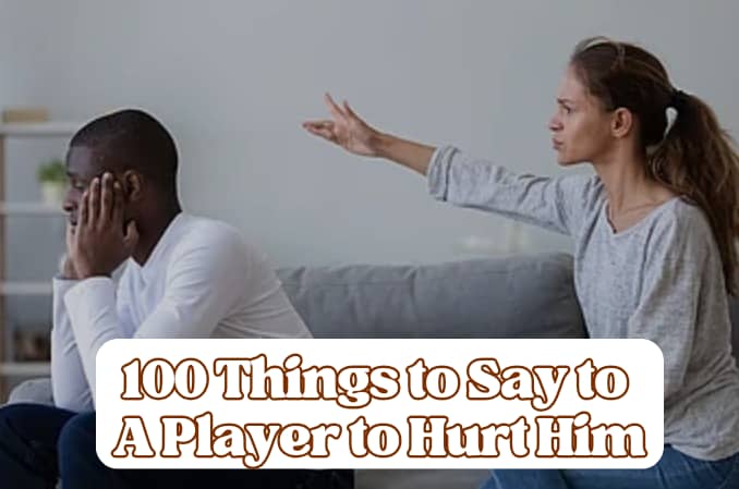 What to Say to a Player to Hurt Him