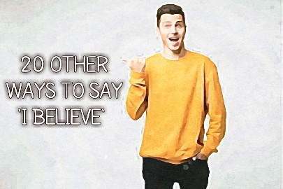 Other Ways to Say 'I Believe' 