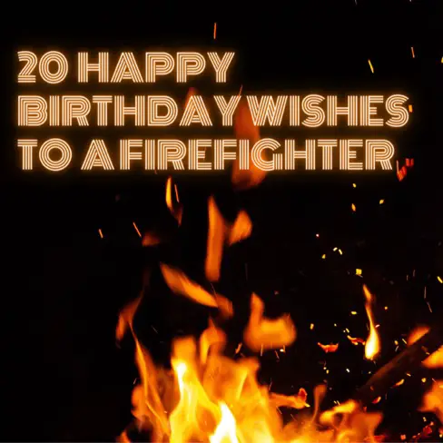 Happy Birthday Wishes to a Firefighter