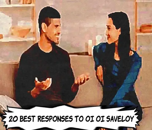 How to Respond to Oi Oi Saveloy