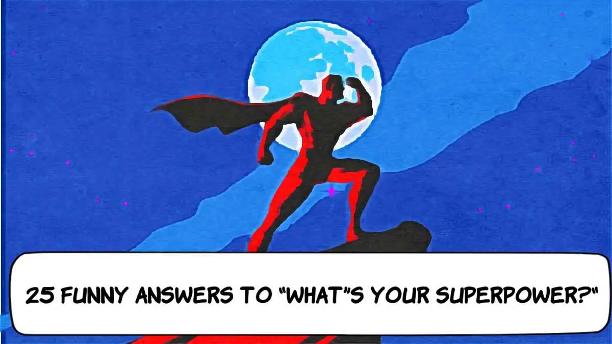 Funny Answers to What's Your Superpower