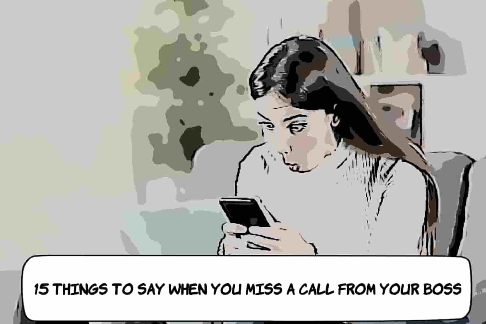 Things to Say When You Missed a Call From Your Boss 