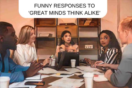 Funny Responses to Great Minds Think Alike