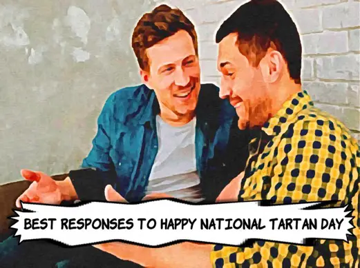 How to Respond to Happy National Tartan Day